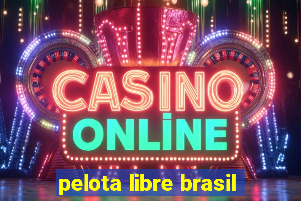 pelota libre brasil